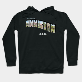 Greetings from Anniston Alabama Hoodie